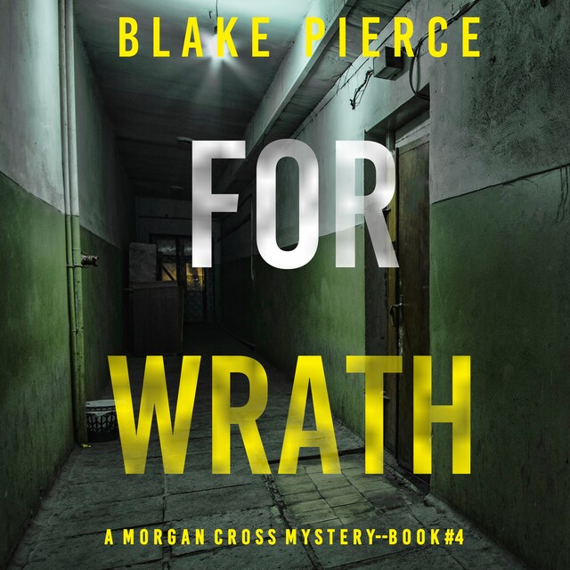 Okładka książki dla For Wrath (A Morgan Cross FBI Suspense Thriller—Book Four)