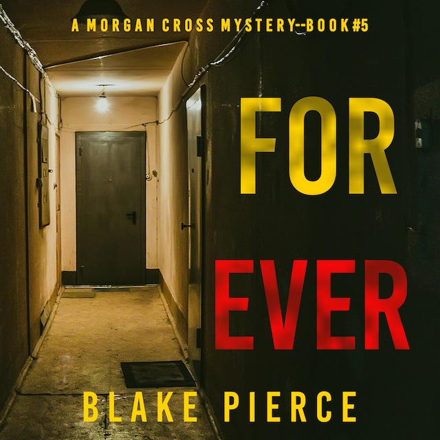 Book cover for Forever (A Morgan Cross FBI Suspense Thriller—Book Five)