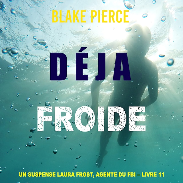 Book cover for Déjà froide (Un suspense Laura Frost, agente du FBI – Livre 11)