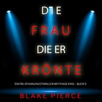 Die frau die er krönte (Ein FBI-Spannungsthriller mit Paige King – Buch 5)
