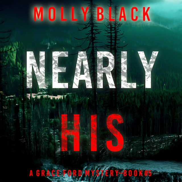 Book cover for Nearly His (A Grace Ford FBI Thriller—Book Five)