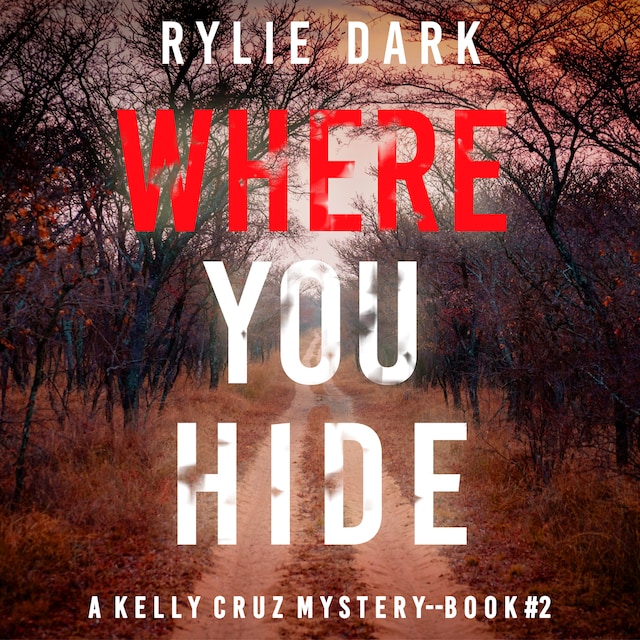 Buchcover für Where You Hide (A Kelly Cruz Mystery—Book Two)