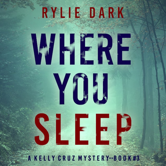Book cover for Where You Sleep (A Kelly Cruz Mystery—Book Three)