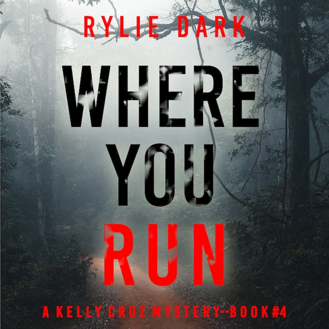 Portada de libro para Where You Run (A Kelly Cruz Mystery—Book Four)