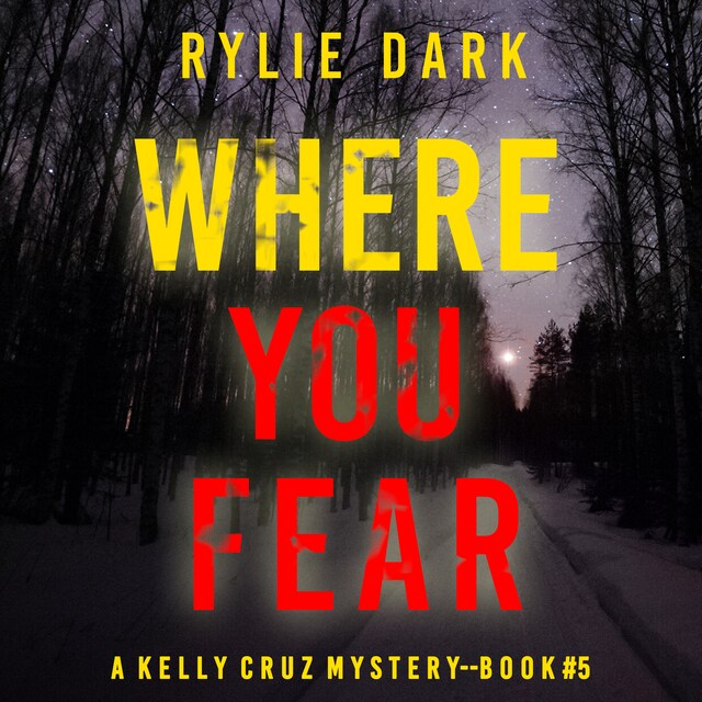 Okładka książki dla Where You Fear (A Kelly Cruz Mystery—Book Five)