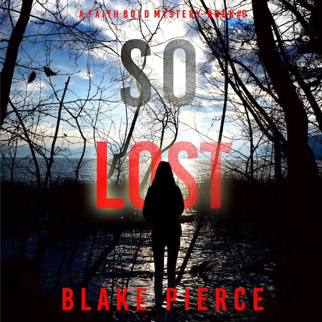 Portada de libro para So Lost (A Faith Bold FBI Suspense Thriller—Book Six