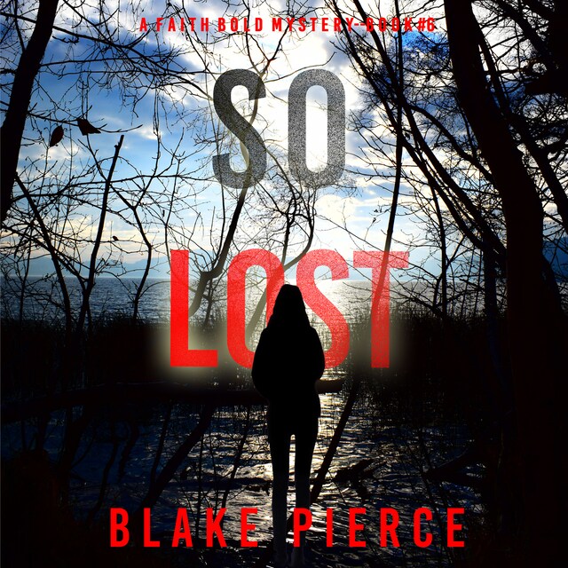 Bogomslag for So Lost (A Faith Bold FBI Suspense Thriller—Book Six