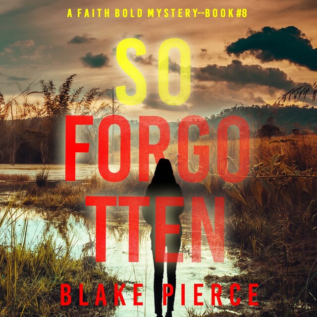 Book cover for So Forgotten (A Faith Bold FBI Suspense Thriller—Book Eight)