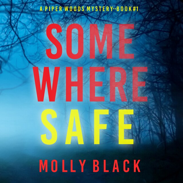Book cover for Somewhere Safe (A Piper Woods FBI Suspense Thriller—Book One)