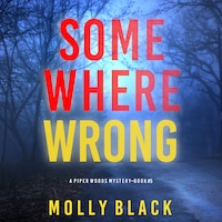 Somewhere Wrong (A Piper Woods FBI Suspense Thriller—Book Five)
