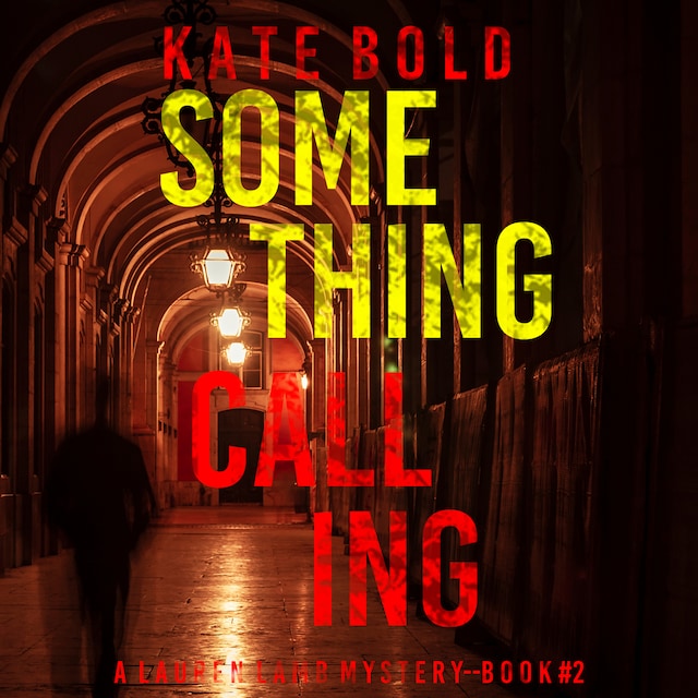 Book cover for Something Calling (A Lauren Lamb FBI Thriller—Book Two)