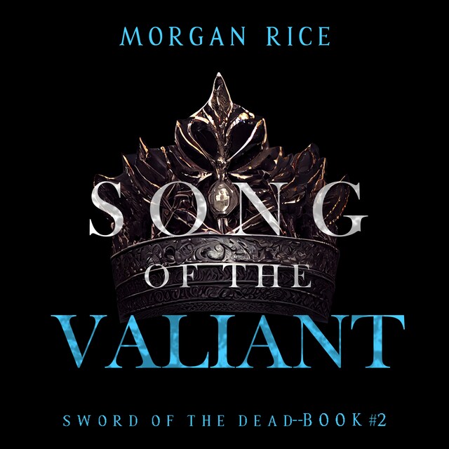 Portada de libro para Song of the Valiant (Sword of the Dead—Book Two)