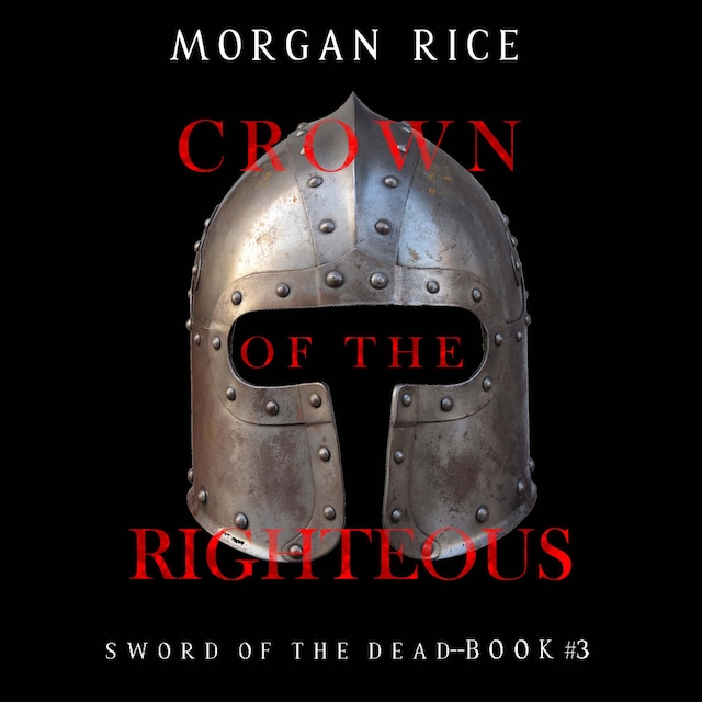 Book cover for Crown of the Righteous (Sword of the Dead—Book Three)