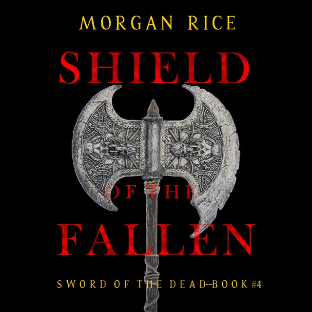 Book cover for Shield of the Fallen (Sword of the Dead—Book Four)