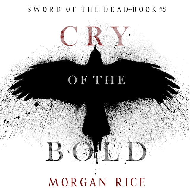 Book cover for Cry of the Bold (Sword of the Dead—Book Five)