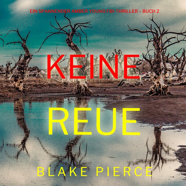 Copertina del libro per Keine Reue (Ein spannender Amber Young FBI-Thriller – Buch 2)