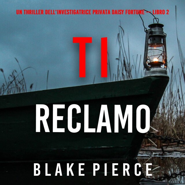 Book cover for Ti Reclamo (Un Thriller dell’Investigatrice Privata Daisy Fortune — Libro 2)