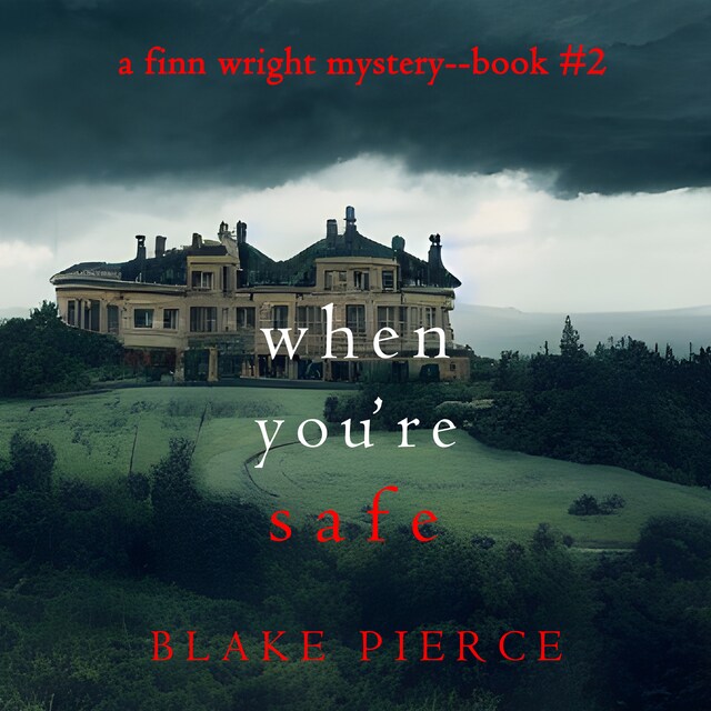 Book cover for When You’re Safe (A Finn Wright FBI Mystery—Book Two)