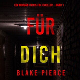 Für dich (Ein Morgan-Cross-FBI-Thriller – Band 1) als Hörbuch