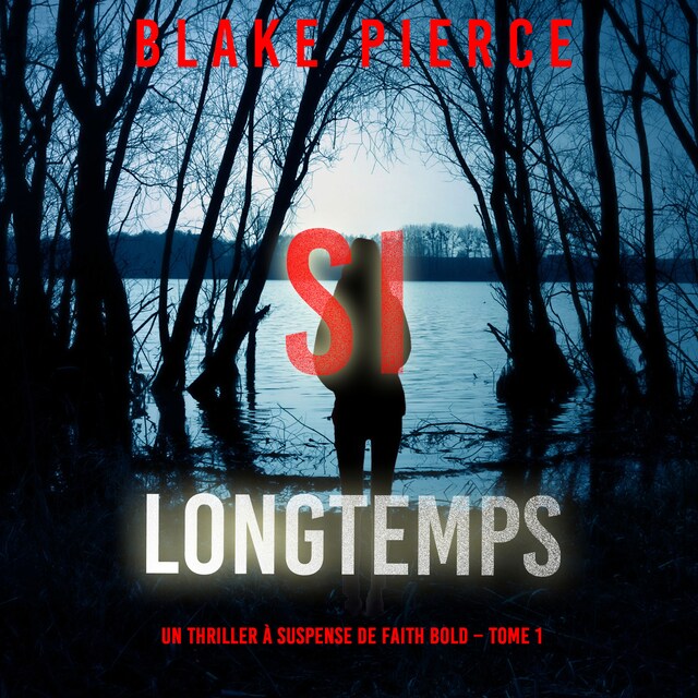 Bogomslag for Si Longtemps (Un Thriller à Suspense de Faith Bold – Tome 1)