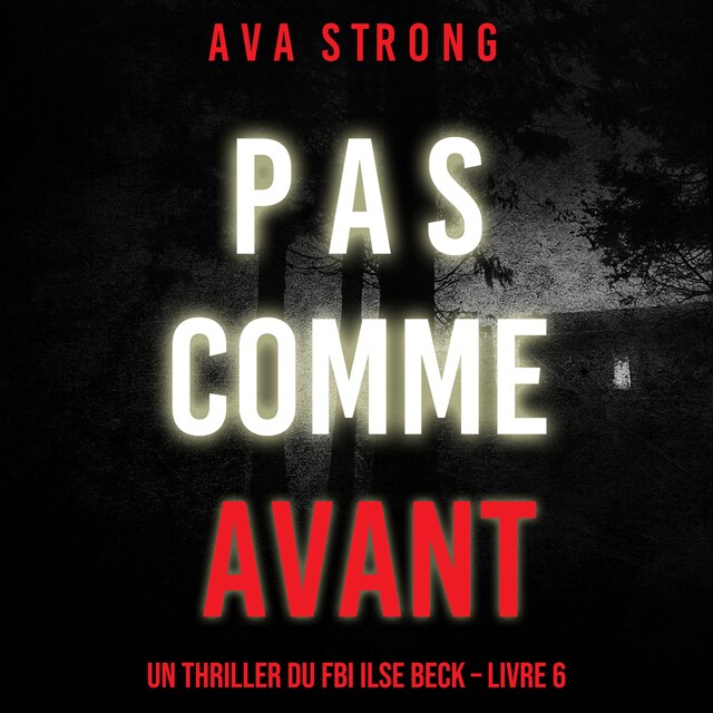 Okładka książki dla Pas Comme Avant (Un thriller du FBI Ilse Beck – Livre 6)