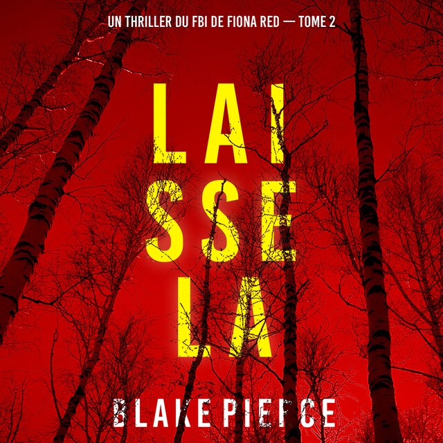 Book cover for Laisse la (Un thriller du FBI de Fiona Red — Tome 2)