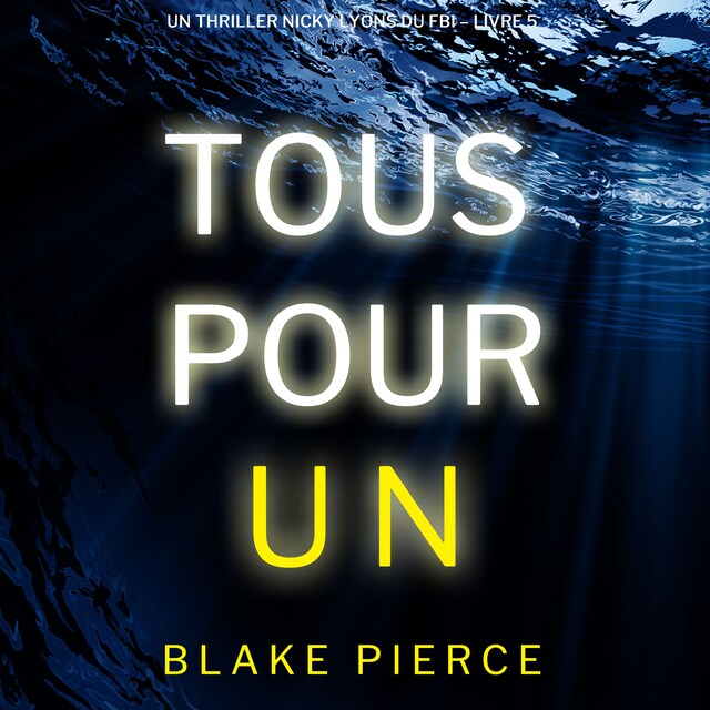 Book cover for Tous pour un (Un thriller Nicky Lyons du FBI – Livre 5)