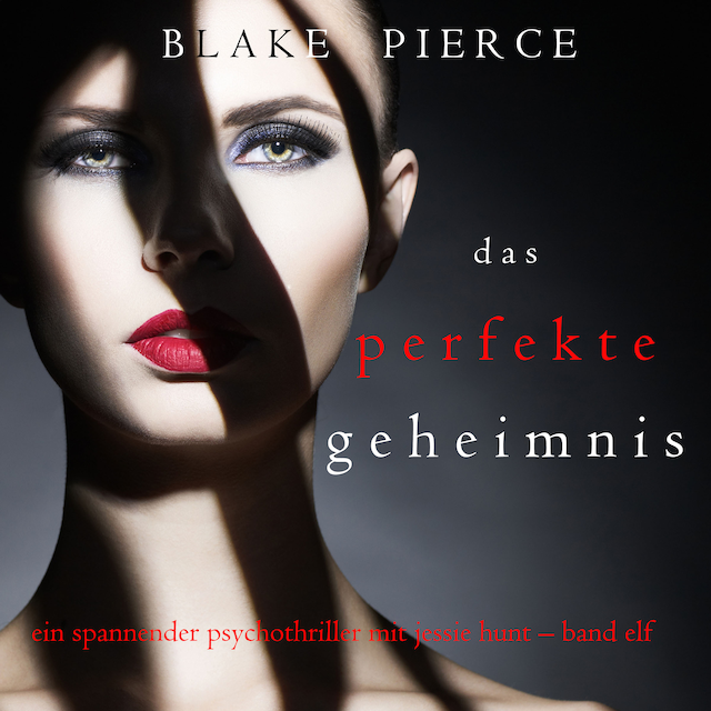 Book cover for Das Perfekte Geheimnis (Ein spannender Psychothriller mit Jessie Hunt – Band Elf)