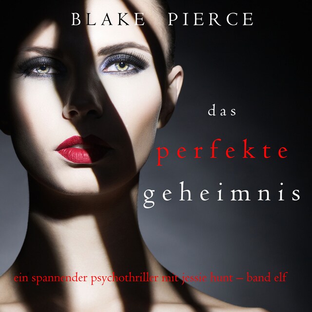 Boekomslag van Das Perfekte Geheimnis (Ein spannender Psychothriller mit Jessie Hunt – Band Elf)