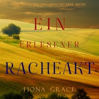 Ein erlesener Racheakt (Ein Toskanischer Weingarten Cozy-Krimi – Buch 5)