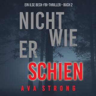 Nicht wie er schien (Ein Ilse Beck-FBI-Thriller – Buch 2) als Hörbuch