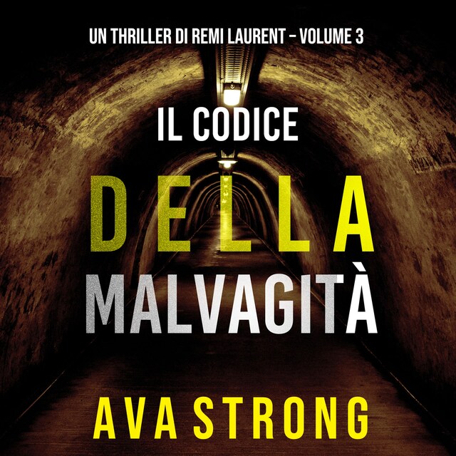 Okładka książki dla Il Codice della Malvagità (Un Thriller di Remi Laurent – Volume 3)