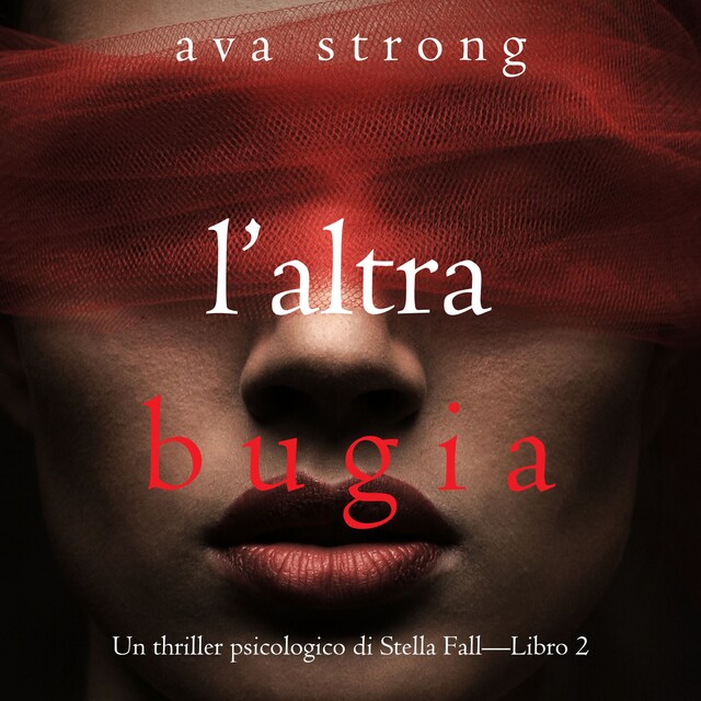 Buchcover für L’altra bugia (Un thriller psicologico di Stella Fall—Libro 2)