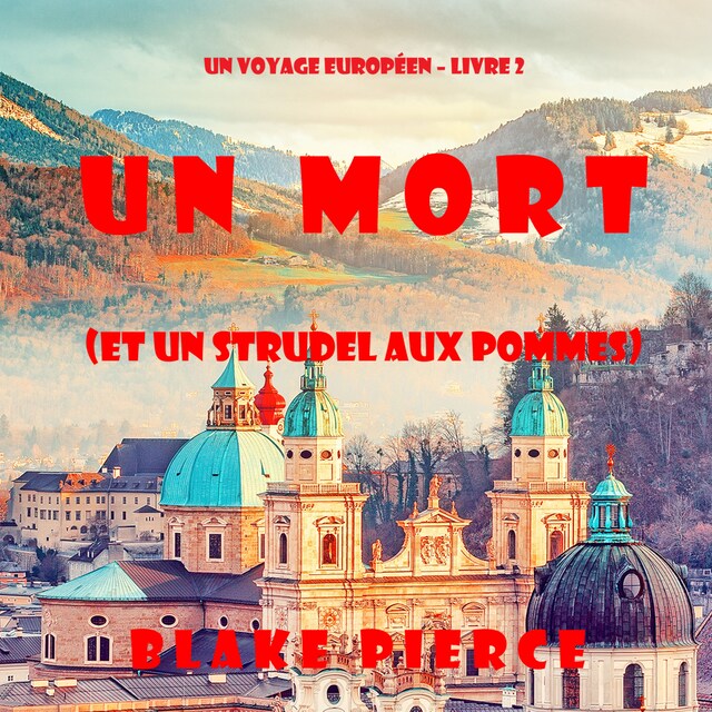 Kirjankansi teokselle Un mort (et un strudel aux pommes) (Un voyage européen – Livre 2)