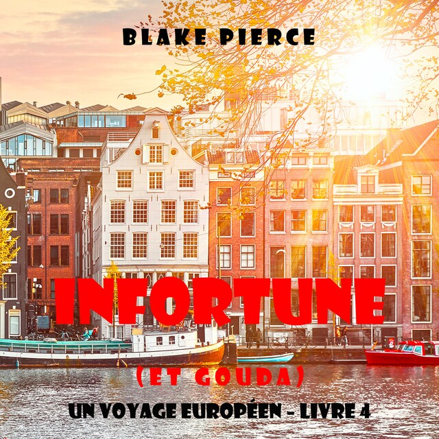 Couverture de livre pour Infortune (et Gouda) (Un voyage européen – Livre 4)