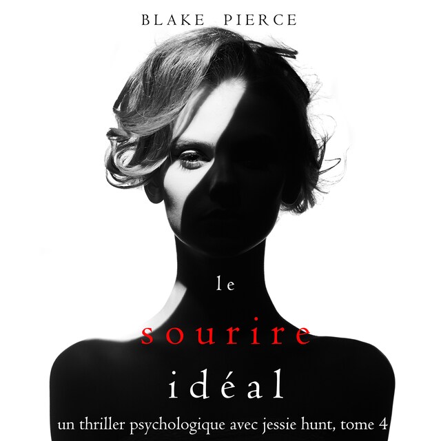 Book cover for Le Sourire Idéal (Un thriller psychologique avec Jessie Hunt, tome n°4)