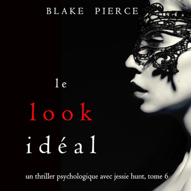 Book cover for Le Look Idéal (Un thriller psychologique avec Jessie Hunt, tome 6)