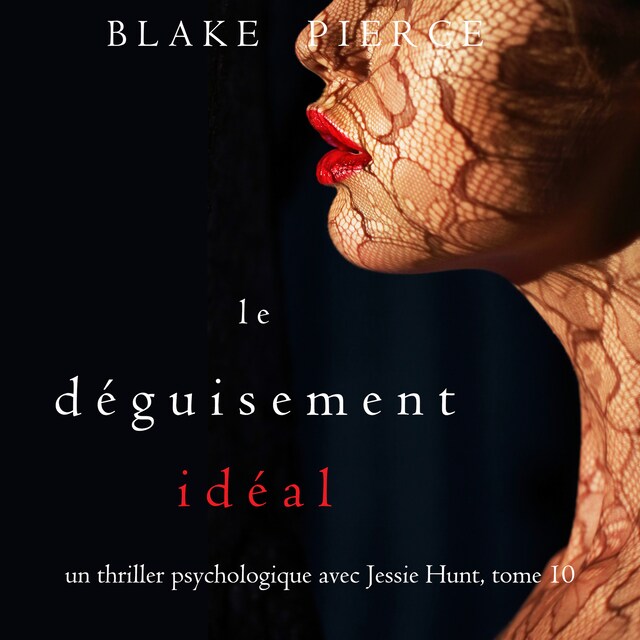 Book cover for Le Déguisement Idéal (Un thriller psychologique avec Jessie Hunt, tome 10)