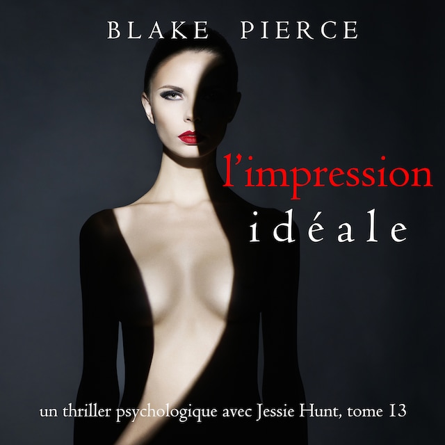 Book cover for L’Impression Idéale (Un thriller psychologique avec Jessie Hunt, tome 13)