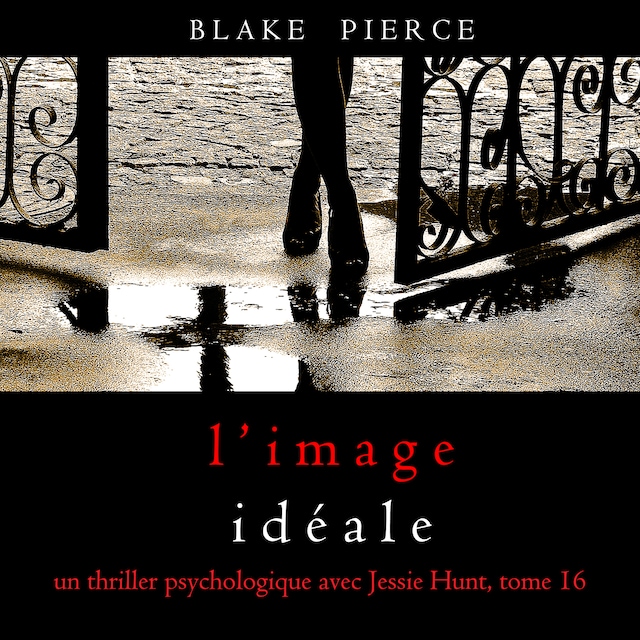 Book cover for L’Image Idéale (Un thriller psychologique avec Jessie Hunt, tome 16)