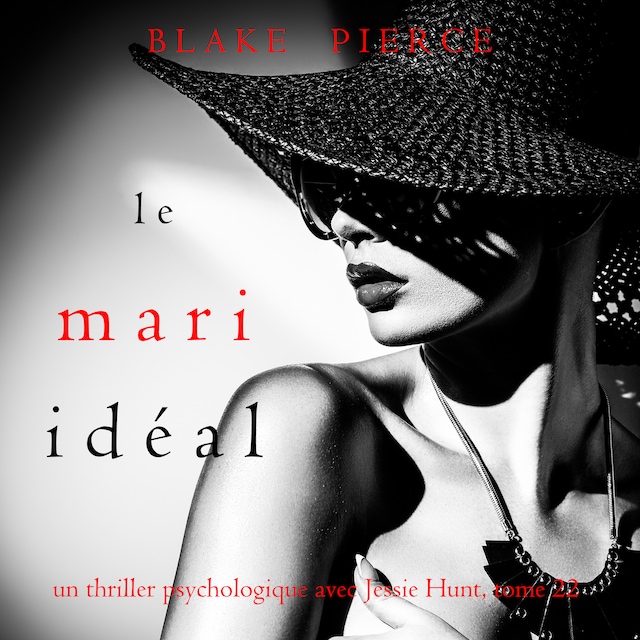 Book cover for Le Mari Idéal (Un thriller psychologique avec Jessie Hunt, tome 22)