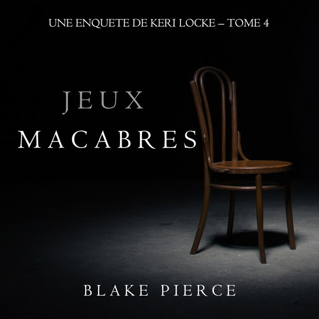 Book cover for Jeux Macabres (Une Enquête de Keri Locke – Tome 4)