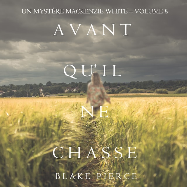 Book cover for Avant Qu’il Ne Chasse (Un mystère Mackenzie White – Volume 8)