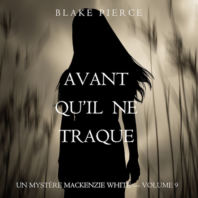 Book cover for Avant Qu’il Ne Traque (Un mystère Mackenzie White – Volume 9)