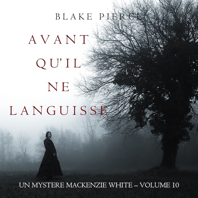 Book cover for Avant Qu’il Ne Languisse (Un mystère Mackenzie White – Volume 10)