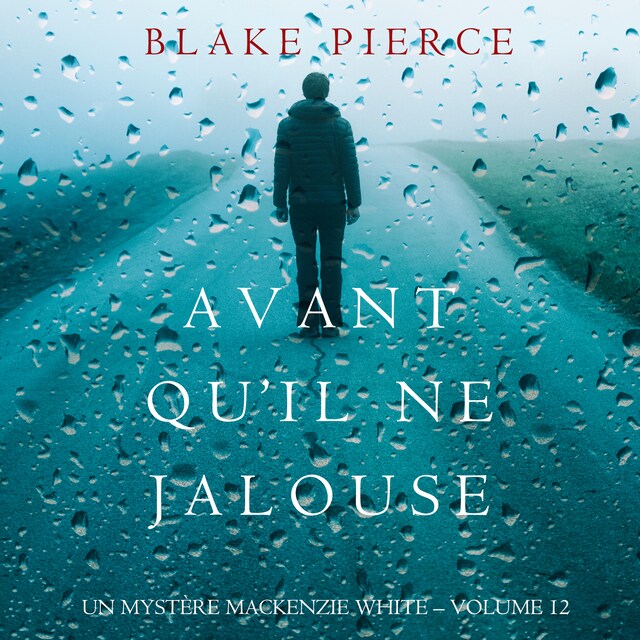 Okładka książki dla Avant Qu’il Ne Jalouse (Un Mystère Mackenzie White – Volume 12)