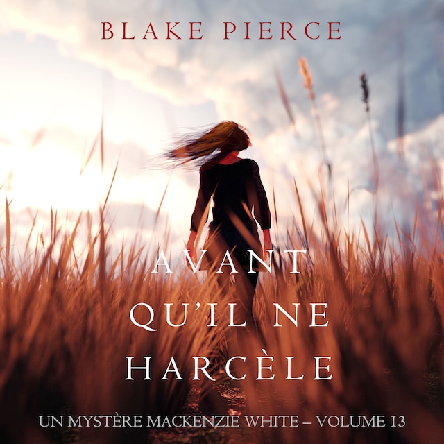 Book cover for Avant Qu’il Ne Harcèle (Un Mystère Mackenzie White – Volume 13)