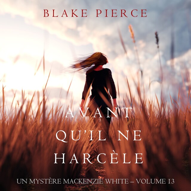 Book cover for Avant Qu’il Ne Harcèle (Un Mystère Mackenzie White – Volume 13)