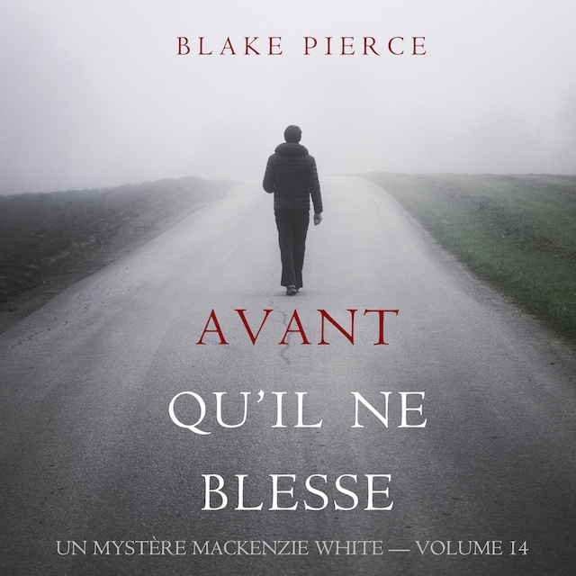 Book cover for Avant Qu’il Ne Blesse (Un Mystère Mackenzie White — Volume 14)