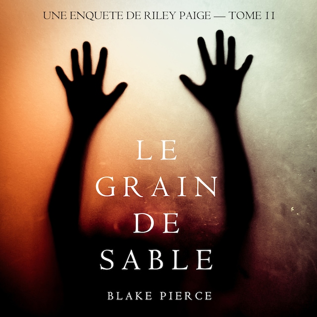 Book cover for Le Grain de Sable (Une Enquête de Riley Paige — Tome 11)